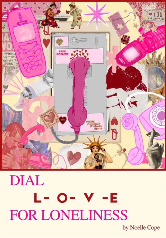 Dial L-O-VE For Loneliness ( Zine)